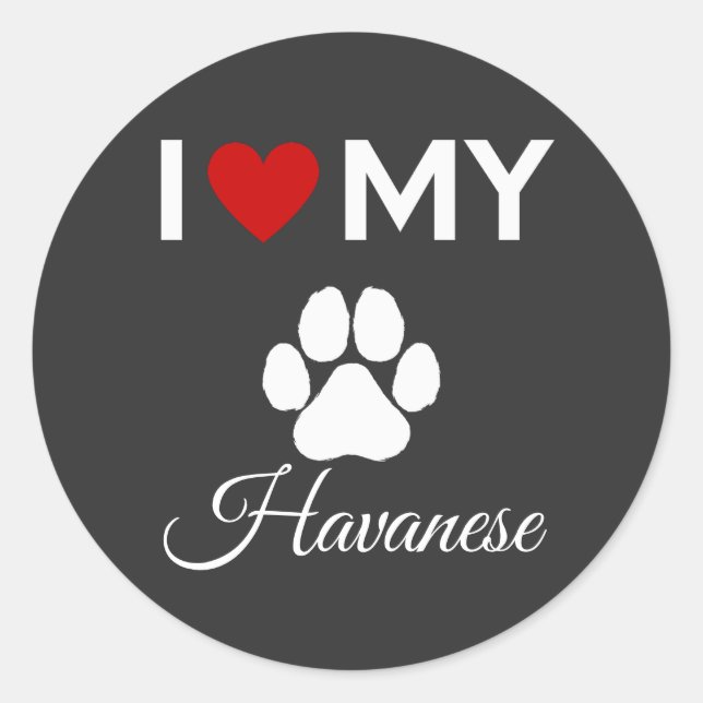 I love my Havanese dog custom text Classic Round Sticker (Front)