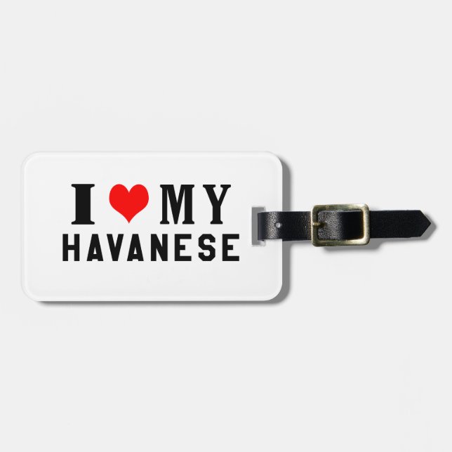 I Love My Havanese Luggage Tag (Front Horizontal)