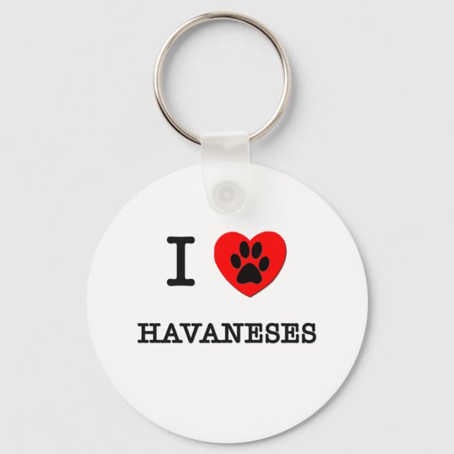 I LOVE MY HAVANESES KEY RING (Front)