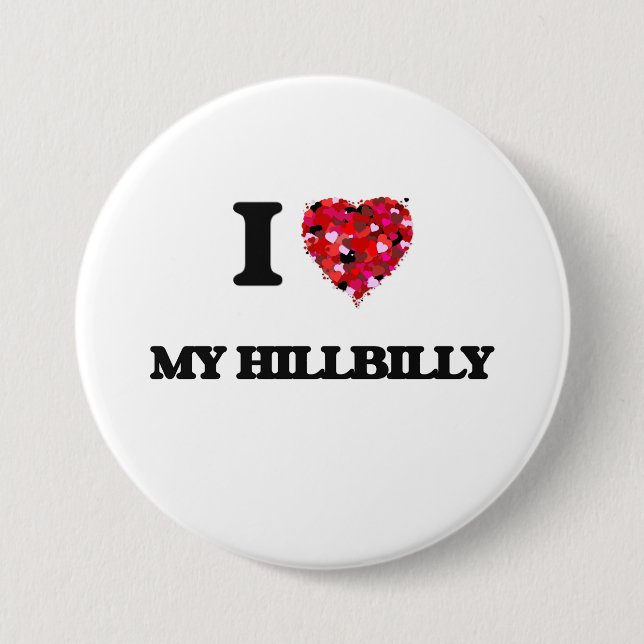 I Love My Hillbilly 7.5 Cm Round Badge (Front)