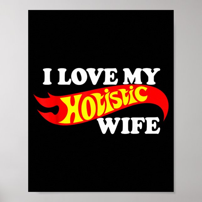 I Love My Holistic Wife Poster (Front)