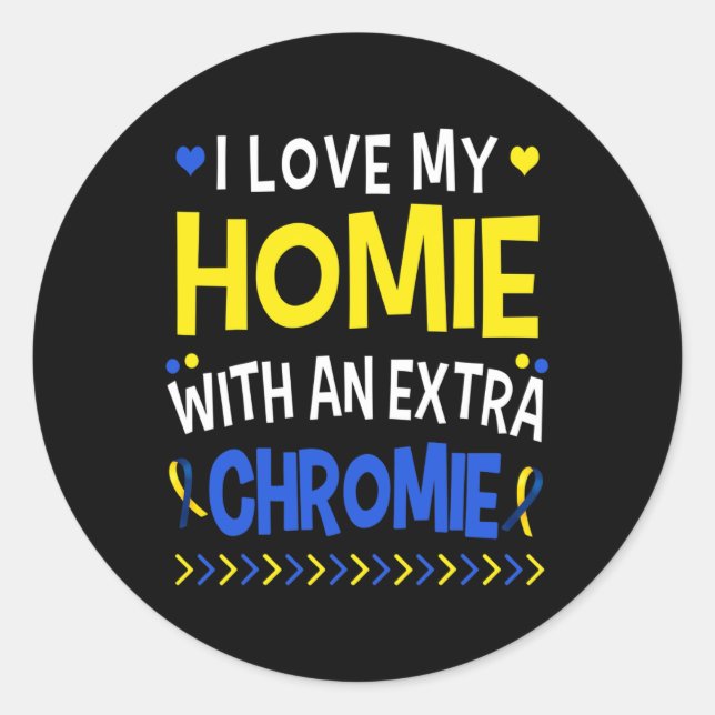 I Love My Homie With An Extra Chromie Dad Mum Kids Classic Round Sticker (Front)