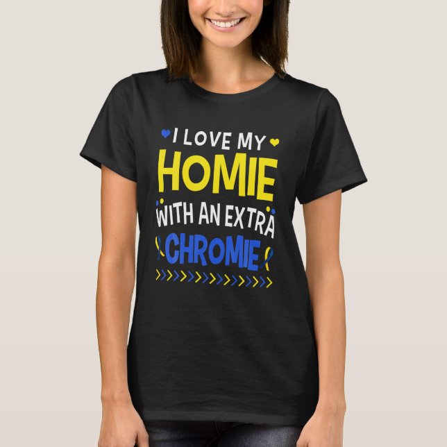 I Love My Homie With An Extra Chromie Dad Mum Kids T-Shirt (Front)