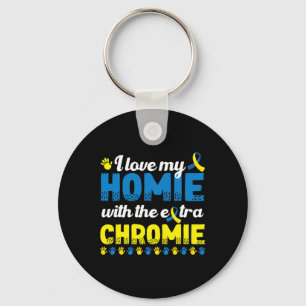 I Love My Homie With An Extra Chromie Down Syndrom Key Ring