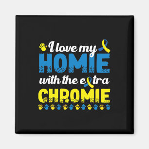 I Love My Homie With An Extra Chromie Down Syndrom Magnet