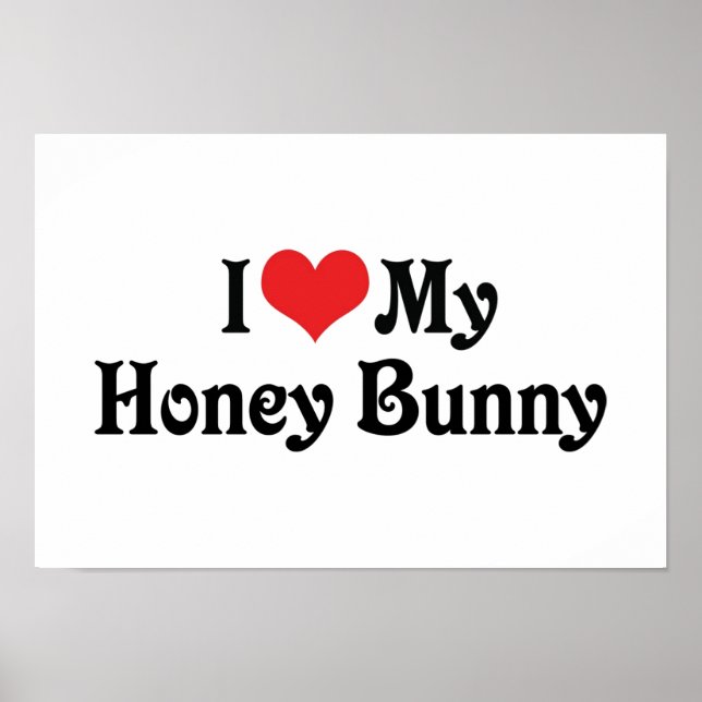 I Love My Honey Bunny Poster (Front)