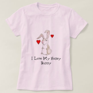 I Love My Honey Bunny T-Shirt