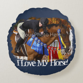 I Love My Horse Photo Template Round Cushion