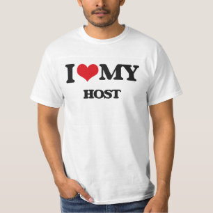 I love my Host T-Shirt