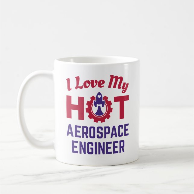 I Love My Hot Aerospace Engineer Coffee Mug (Left)