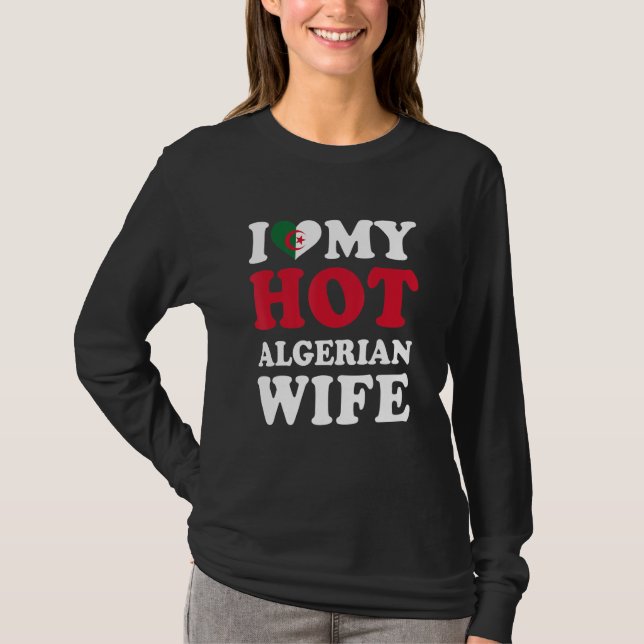 I love My Hot Algerian Wife Funny Husband Gift T-Shirt (Front)