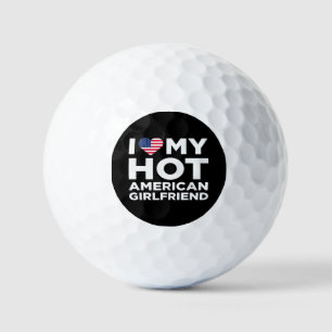 I Love My Hot American Girlfriend Golf Balls