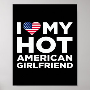 I Love My Hot American Girlfriend Poster