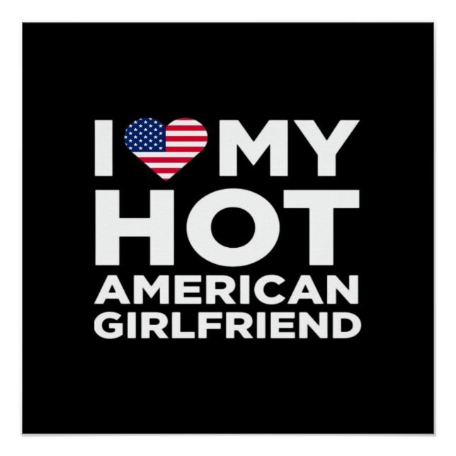 I Love My Hot American Girlfriend Poster (Front)