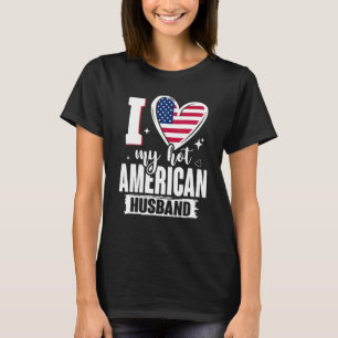 I Love My Hot American Husband Cute USA Flag Heart T-Shirt