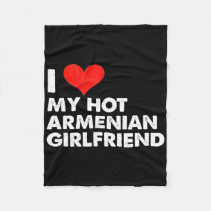 I Love My Hot Armenian Girlfriend Heart Armenia  Fleece Blanket