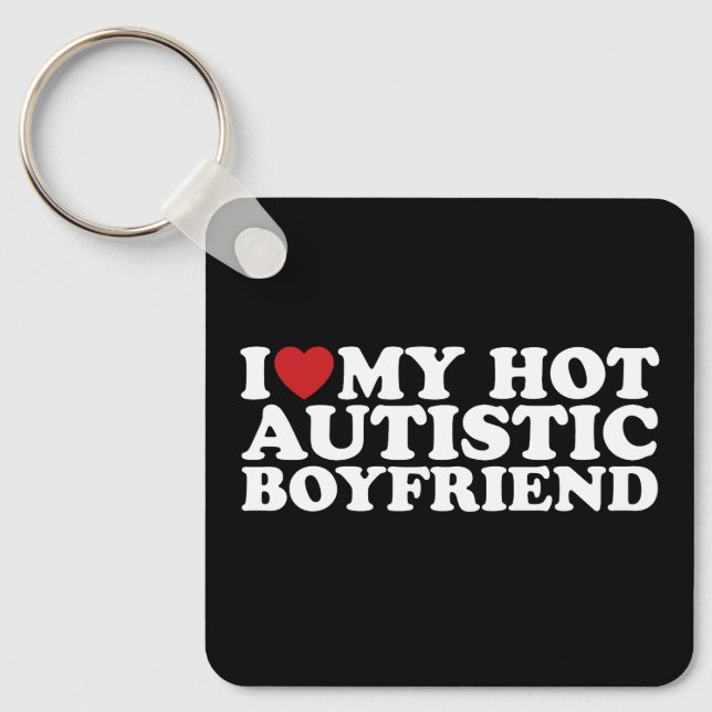 I Love My Hot Autistic Boyfriend BF Autism Heart Key Ring (Front)