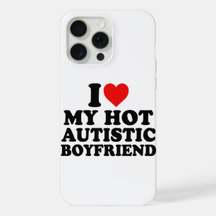 I Love My Hot Autistic Boyfriend iPhone 15 Pro Max Case