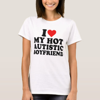 I Love My Hot Autistic Boyfriend T-Shirt