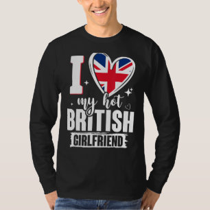 I Love My Hot British Girlfriend Cute British Flag T-Shirt