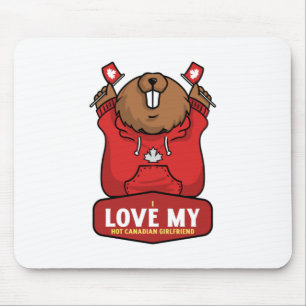 I Love My Hot Canadian Girlfriend Mouse Pad