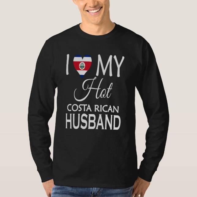 I Love My Hot Costa Rican Husband Costa Rica Spous T-Shirt (Front)
