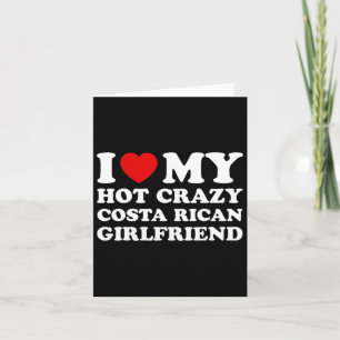 I Love My Hot Crazy Costa Rican Girlfriend Valenti Card