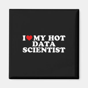 I Love My Hot Data Scientist Boyfriend Couple Matc Magnet
