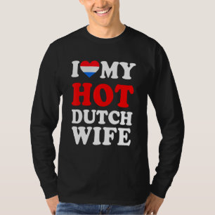 I love My Hot Dutch Wife Funny Husband Gift T-Shirt