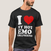 I Love My Hot Emo Girlfriend I Heart My Emo GF T S
