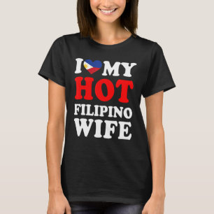 I love My Hot Filipino Wife Funny Husband Gift T-Shirt
