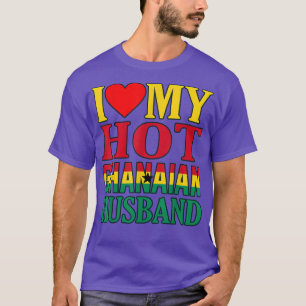 I Love My Hot Ghanaian Husband T-Shirt