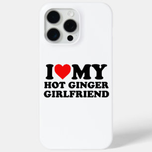 i love my hot ginger girlfriend iPhone 15 pro max case