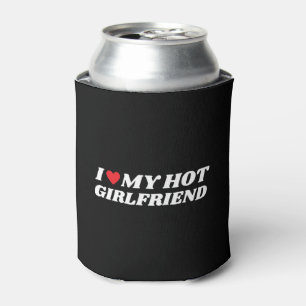 I love my hot Girlfriend Can Cooler