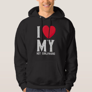I Love My Hot Girlfriend  Gf I Heart My Hot Girlfr Hoodie