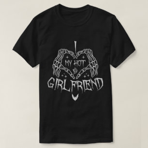 I Love My Hot Girlfriend Halloween Skeleton Funny T-Shirt