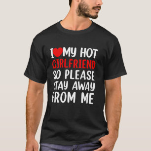 I Love My Hot Girlfriend Happy Valentines Day Boyf T-Shirt