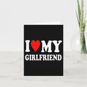 I Love My Hot Girlfriend I Heart My Hot Girlfriend Card