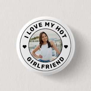 I Love My Hot Girlfriend Personalized Photo 3 Cm Round Badge