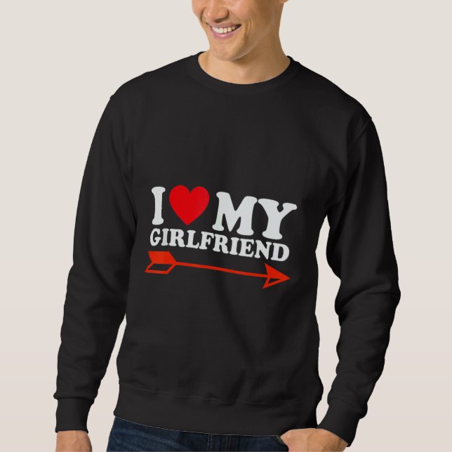 I Love My Hot Girlfriend Red Heart 4 Sweatshirt (Front)