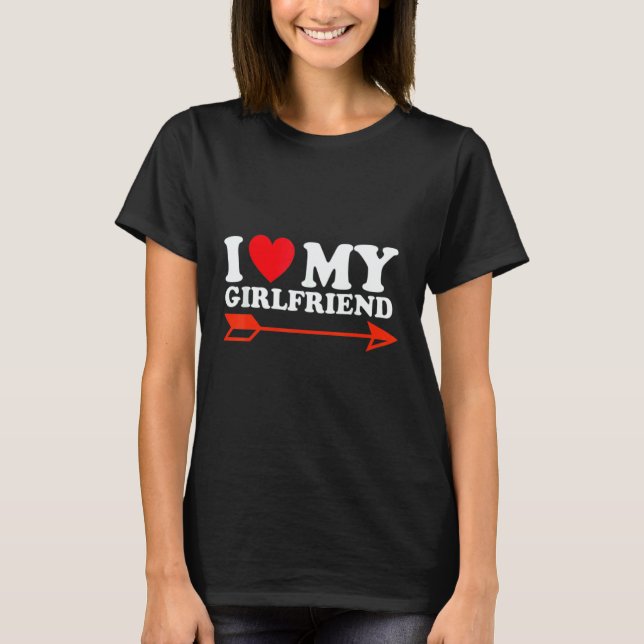 I Love My Hot Girlfriend Red Heart 4 T-Shirt (Front)