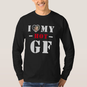 I Love My Hot Girlfriend T-Shirt