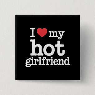 I Love My Hot Girlfriend Valentine's Day Gf Gift  15 Cm Square Badge