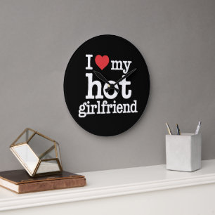 I Love My Hot Girlfriend Valentine's Day Gf Gift Large Clock