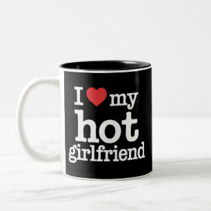 I Love My Hot Girlfriend Valentine's Day Gf Gift Two-Tone Coffee Mug
