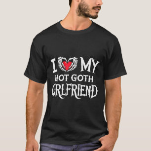 I Love My Hot Goth Gf Skeleton Hand Heart Valentin T-Shirt