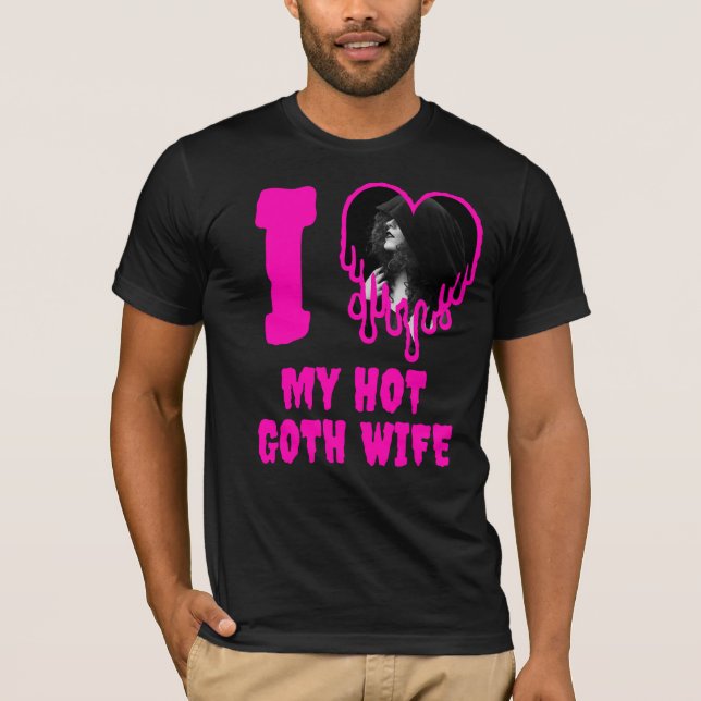 I Love My Hot Goth Wife Grunge Pink Heart Photo T-Shirt (Front)