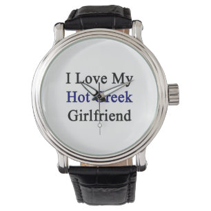 I Love My Hot Greek Girlfriend Watch
