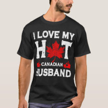 I Love My Hot Husband Canadian Maple Leaf Canada
