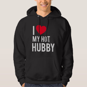 I love my Hot Husband Hoodie